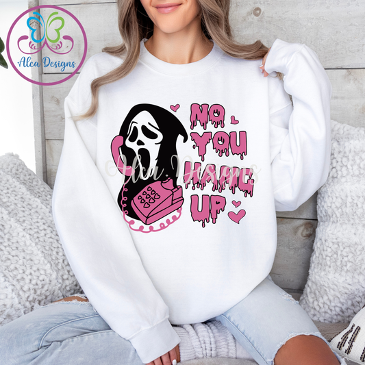 No you hang up Horror Hoodie/Crewneck